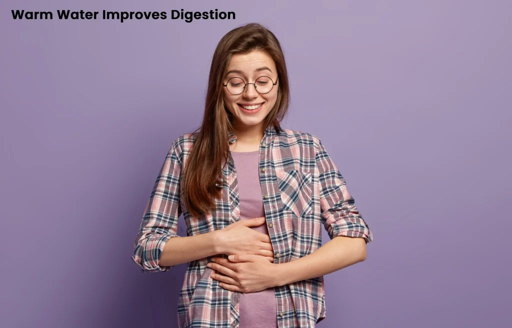 Warm Water Digestion